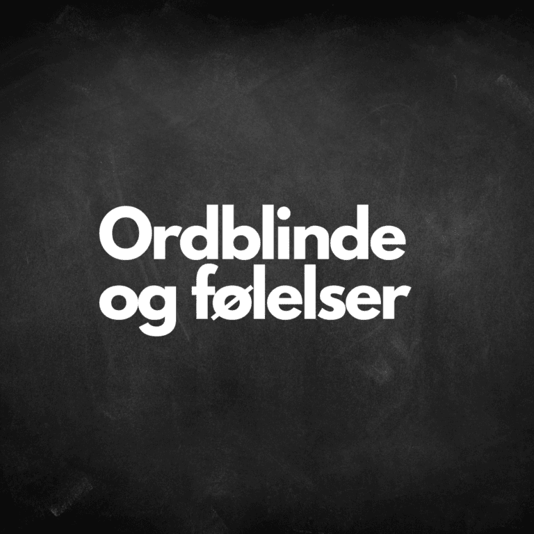 Ordblindhed kan mærkes i følelserne