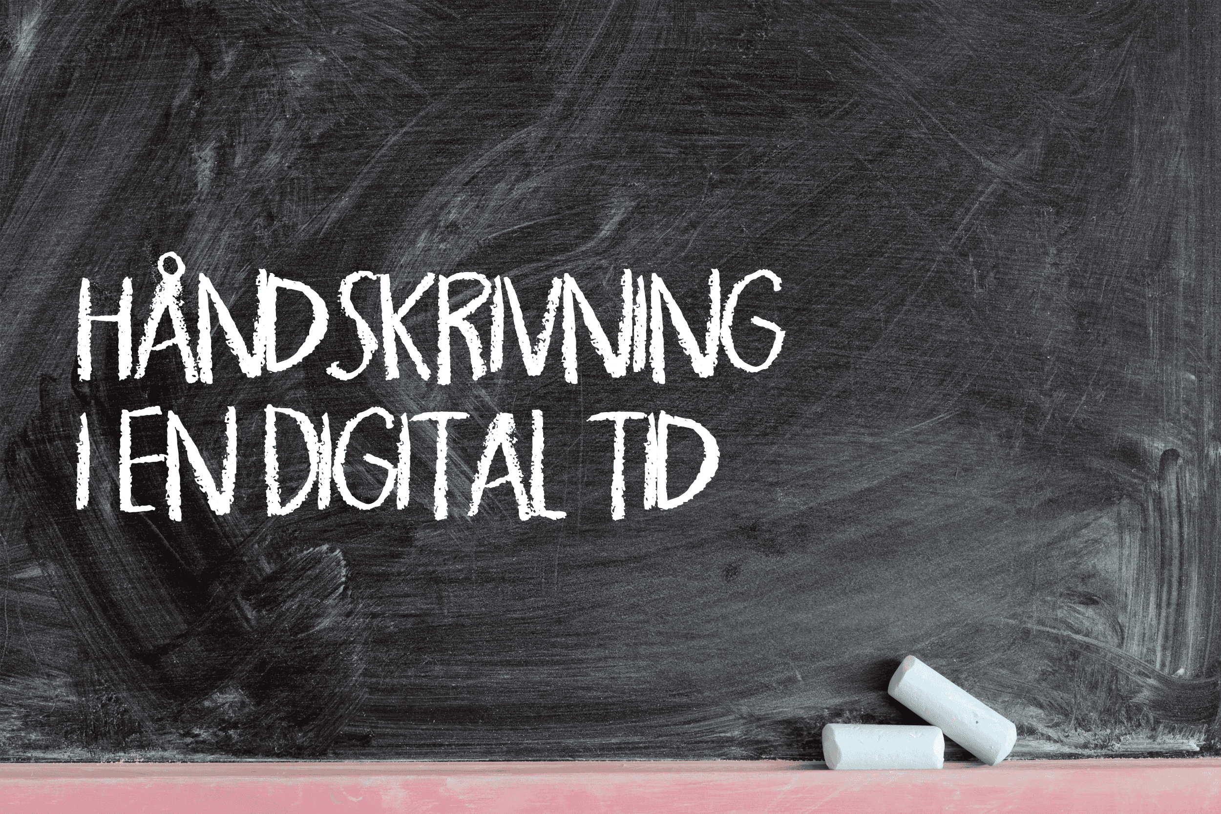 Håndskrivning i en digital tid