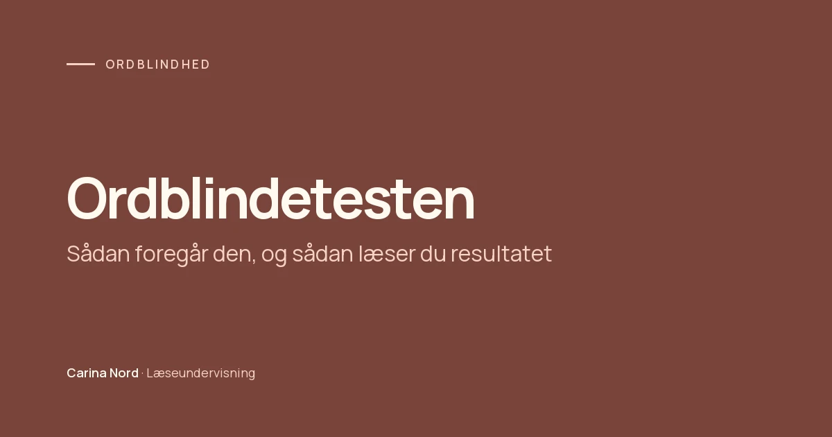 Ordblindetesten: sådan foregår den, og sådan læser du resultatet